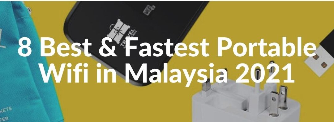 8 Best & Fastest Portable Wifi in Malaysia