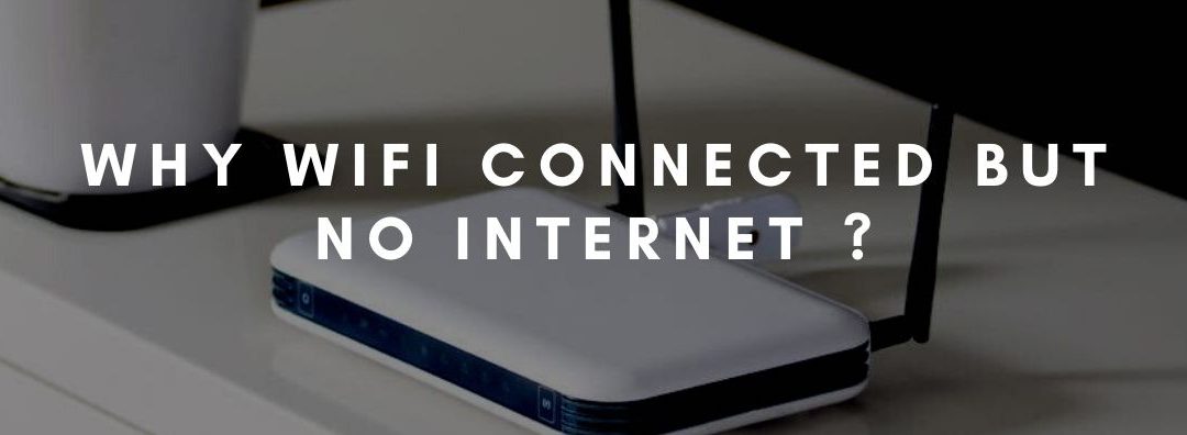 Why WiFi connected but no Internet ?